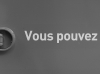 Vous pouvez
